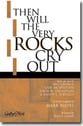 Then Will the Very Rocks Cry Out SATB choral sheet music cover